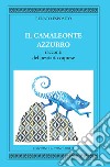 Il Camaleonte Azzurro. Racconti del bestiario caprese libro di Esposito Renato
