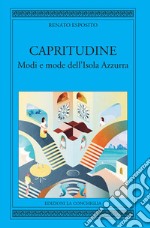 Capritudine. Modi e mode dell'Isola Azzurra libro