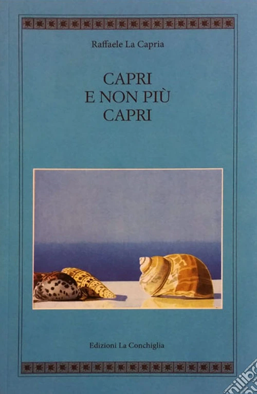 Capri e non pi� Capri. Nuova ediz.