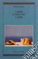 Capri e non più Capri. Nuova ediz. libro