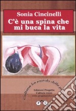 C'è una spina che mi buca la vita libro