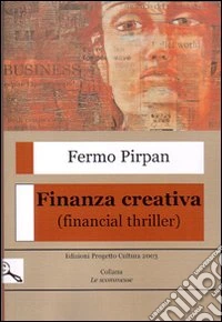 Finanza creativa (financial thriller) libro