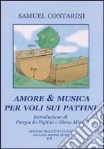 Amore & musica per voli sui pattini libro