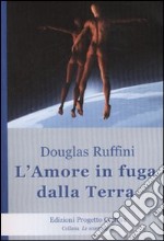 L'amore in fuga dalla Terra libro