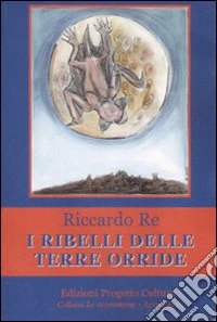 I ribelli delle terre orride libro