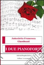 I due pianoforti