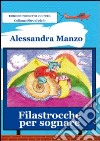 Filastrocche per sognare. Ediz. illustrata libro