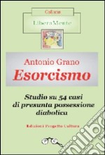 Esorcismo. Studio su 54 casi di presunta possessione diabolica. Ediz. illustrata libro