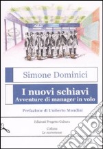 I nuovi schiavi. Avventure di manager in volo