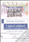 I nuovi schiavi. Avventure di manager in volo libro