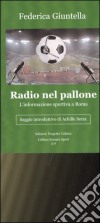 Radio nel pallone. L'informazione sportiva a Roma libro