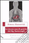 Lo strano caso di gastrite del Sig. Bartezzaghi libro