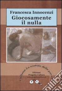 Giocosamente il nulla