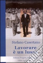 Lavorare è un lusso