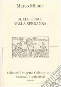 Sulle orme della speranza. Ediz. numerata