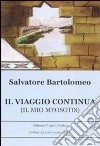 Il viaggio continua. (Il mio myosotis) libro