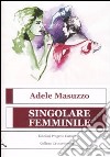 Singolare femminile libro