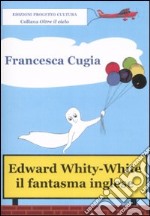 Edward Whity-White. Il fantasma inglese