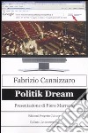 Politik dream libro di Cannizzaro Fabrizio