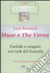 Muse e the verve. Farfalle e uragani sul rock del duemila libro di Bonanni Luca