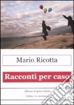 Racconti per caso libro