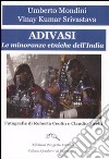 Adivasi. Le minoranze etniche dell'India libro