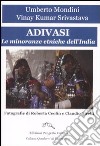 Adivasi. Le minoranze etniche dell'India libro di Mondini Umberto