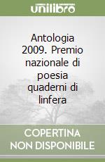 Antologia 2009. Premio nazionale di poesia quaderni di linfera libro