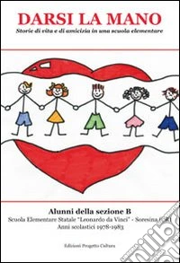 Darsi la mano. Storie di vita e di amicizia in una scuola elementare libro