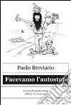 Facevamo l'autostop libro di Breviario Paolo