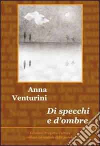 Di specchi e d'ombre