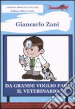 Da grande voglio fare il veterinario libro