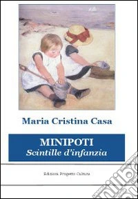 Minipoti. Scintille d'infanzia libro
