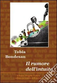 Il rumore dell'intuito libro