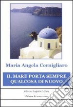 Il mare porta sempre qualcosa di nuovo libro