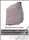 L'emozione nella parola-Por la palabra, la emoción. Ediz. bilingue libro di Lo Bue Francesca