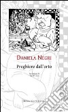 Preghiere dall'orto libro di Negri Daniela Lioce F. (cur.) Spinelli M. (cur.) Morricone L. (cur.)