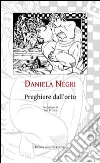 Preghiere dall'orto libro di Negri Daniela Lioce F. (cur.) Spinelli M. (cur.) Morricone L. (cur.)