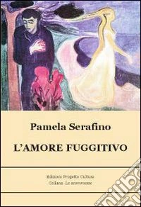 L'amore fuggitivo libro