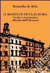 Il monte di pietà di Roma. Credito e beneficenza alla fine dell'Ottocento libro