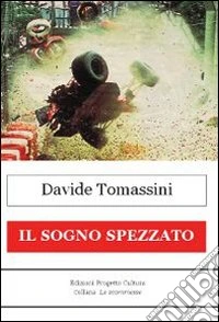 Il sogno spezzato libro