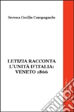 Letizia racconta l'unità d'Italia. Veneto 1866