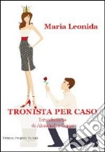 Tronista per caso libro