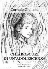 Chiaroscuri di un'adolescenza libro