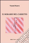 Il rosario nel cassetto libro di Soave Vanni