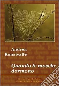 Quando le mosche dormono