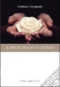 Il profumo di un attimo libro