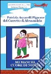 Mi manchi, cuore di nonna. Il grande amore delle nonne per i propri nipotini libro