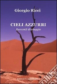 Cieli azzurri. Racconti di viaggio libro