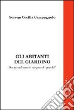 Gli abitanti del giardino. Dai piccoli insetti ai grandi «perché»